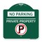 Signmission No Parking-Private Property W/ No Parking, Green & White Aluminum Sign, 18" x 18", GW-1818-23799 A-DES-GW-1818-23799 - alternate 1